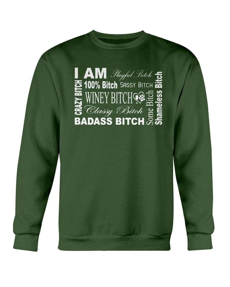 Sweatshirts Forest Green / S Winey Bitches Co "I Am Bitch-White Letters" Sweatshirt - Crew WineyBitchesCo