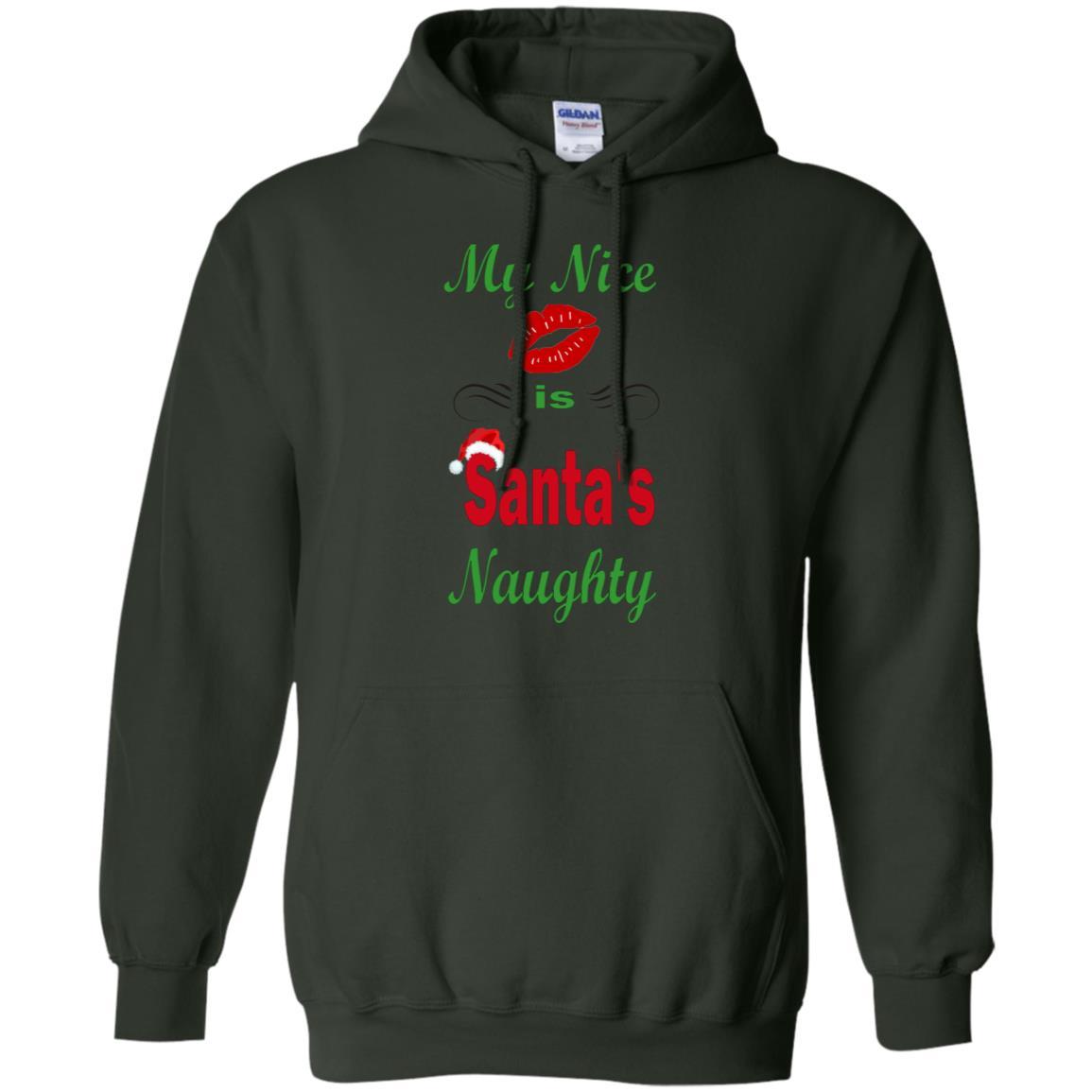 Sweatshirts Forest Green / S WineyBitches.co My Nice Is Santa's Naughty Pullover Hoodie 8 oz. WineyBitchesCo
