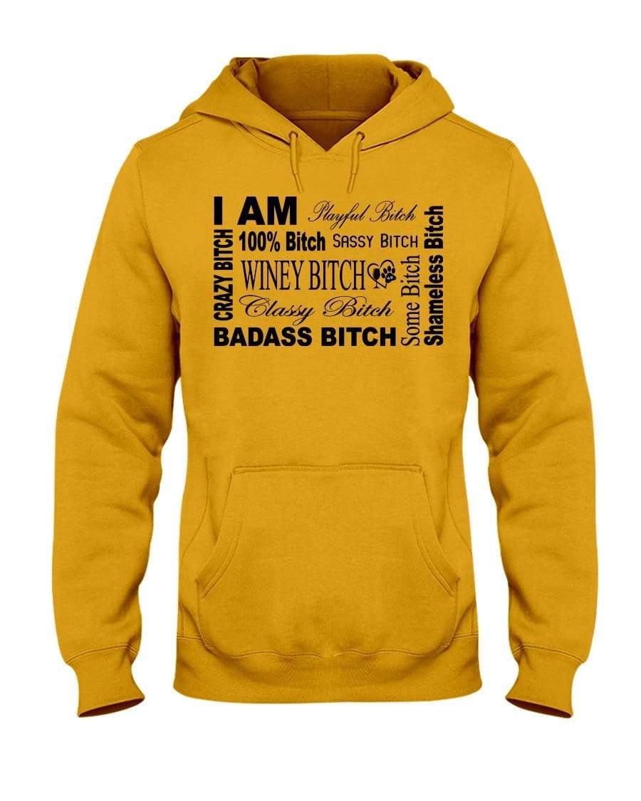 Sweatshirts Gold / S Winey Bitches Co "I Am Bitch"-Black Letters- 50/50 Hoodie WineyBitchesCo