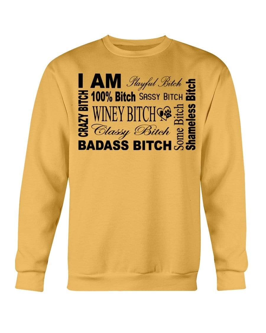 Sweatshirts Gold / S Winey Bitches Co "I Am Bitch"-Black Letters- Sweatshirt - Crew WineyBitchesCo