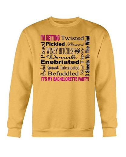 Sweatshirts Gold / S Winey Bitches Co "I'm Getting...It's My Bachlorette Party" Sweatshirt - Crew WineyBitchesCo
