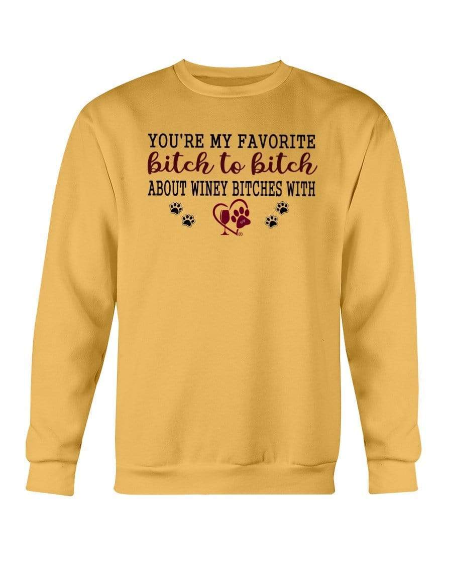 Sweatshirts Gold / S Winey Bitches Co Ultra "Favorite Bitch to Bitch" Sweatshirt - Crew WineyBitchesCo