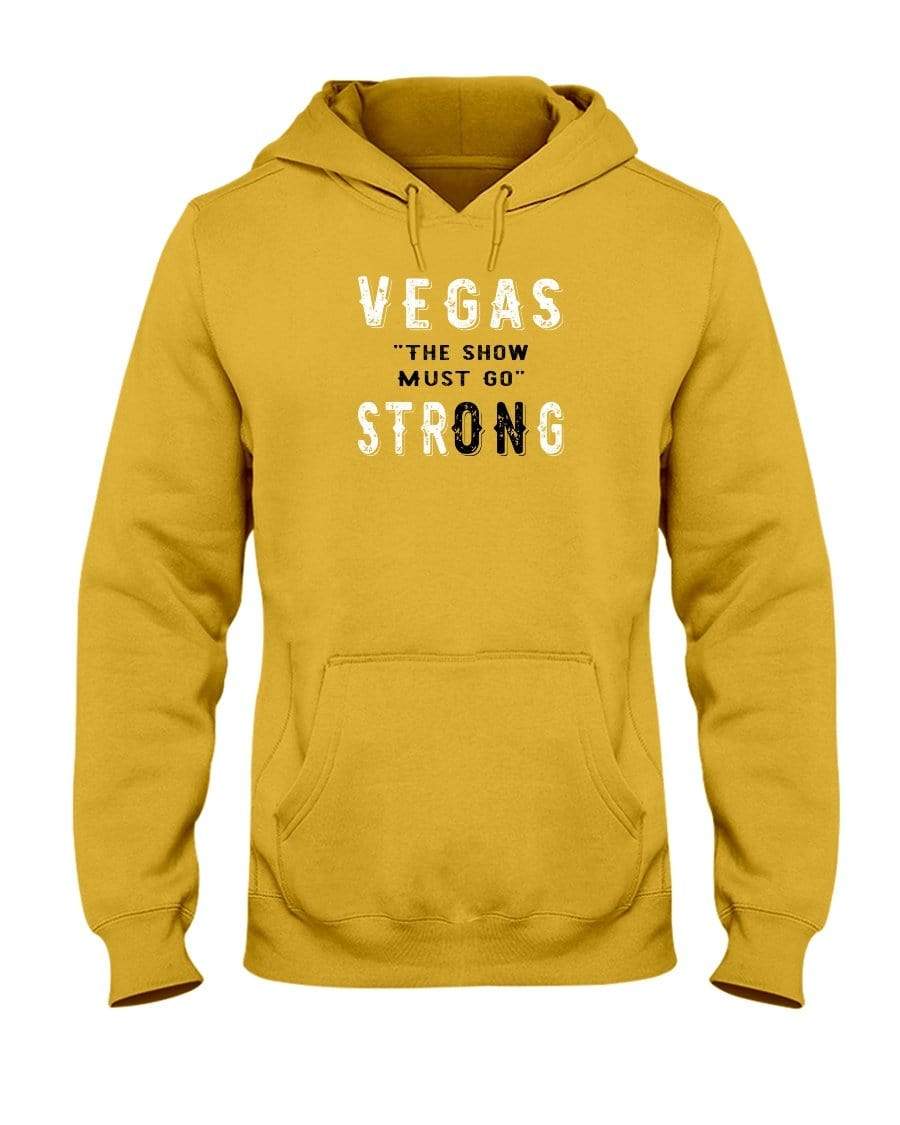 Sweatshirts Gold / S Winey Bitches Co "Vegas the show must go StrONg" (Grey Lttrs) 50/50 Hoodie WineyBitchesCo
