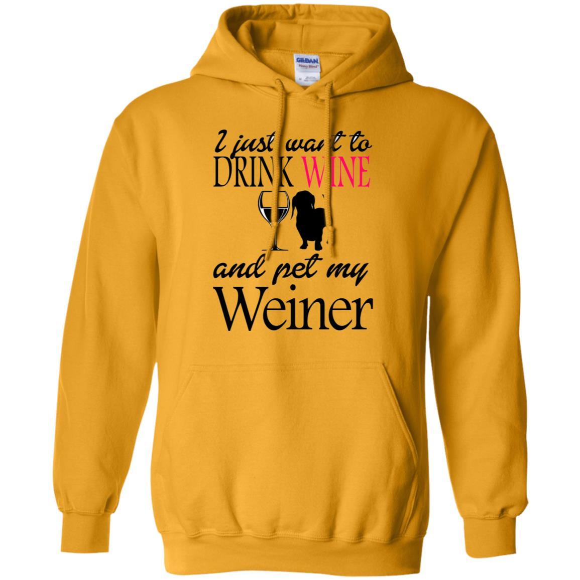 Sweatshirts Gold / S WineyBitches.Co "Drink wine, Pet Weiner" Pullover Hoodie 8 oz. WineyBitchesCo