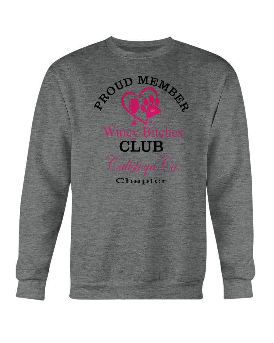 Sweatshirts Graphite Heather / S Winey Bitches Club-Proud Member-Calistoga Ca Chapter Sweatshirt - Crew WineyBitchesCo