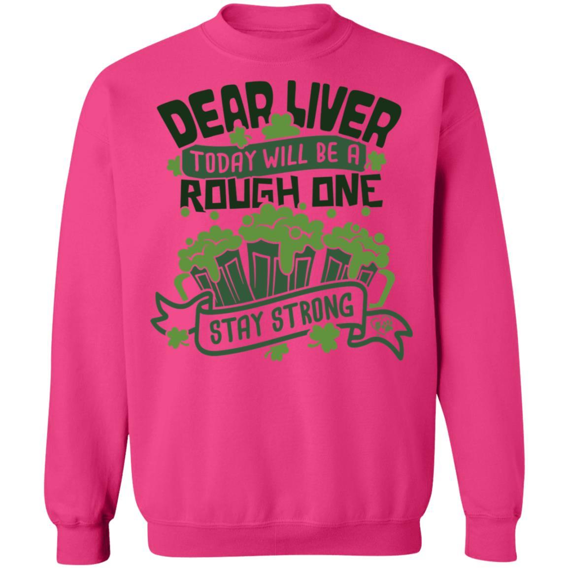 Sweatshirts Heliconia / S Winey Bitches Co Dear Liver, Today will be a Rough One Stay Strong" Crewneck Pullover Sweatshirt  8 oz. WineyBitchesCo