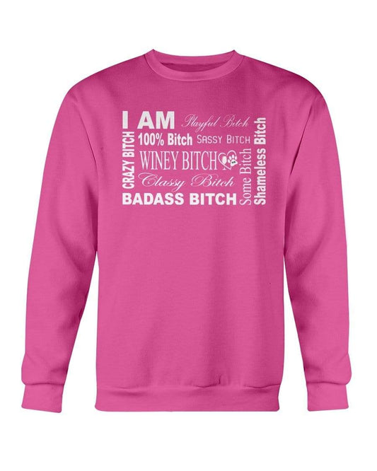 Sweatshirts Heliconia / S Winey Bitches Co "I Am Bitch-White Letters" Sweatshirt - Crew WineyBitchesCo