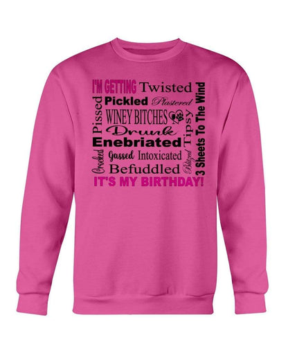 Sweatshirts Heliconia / S Winey Bitches Co "I'm Getting Drunk-It's My Birthday"-Pink-Blk Letters Sweatshirt - Crew WineyBitchesCo
