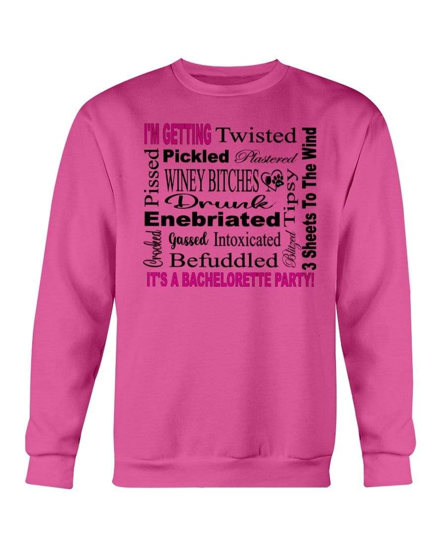 Sweatshirts Heliconia / S Winey Bitches Co "I'm Getting...It's A Bachlorette Party" Sweatshirt - Crew WineyBitchesCo