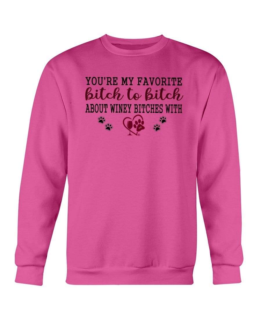 Sweatshirts Heliconia / S Winey Bitches Co Ultra "Favorite Bitch to Bitch" Sweatshirt - Crew WineyBitchesCo
