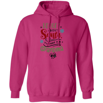 Sweatshirts Heliconia / S WineyBitches.Co "Forget About Santa, I'll Just Ask Grandma" Pullover Hoodie 8 oz. WineyBitchesCo