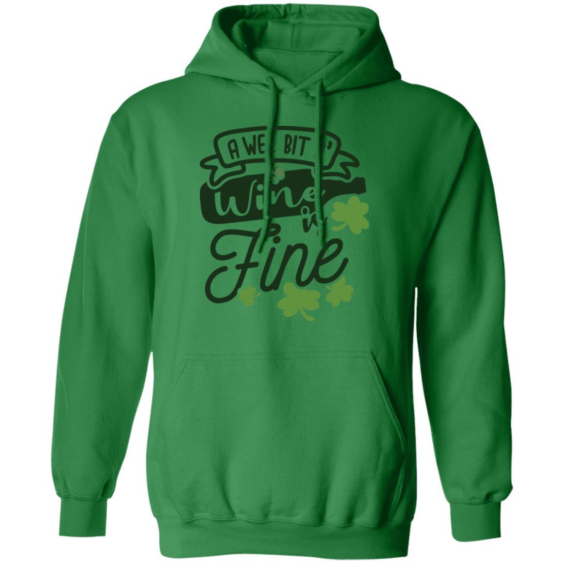 Sweatshirts Irish Green / S Winey Bitches Co " A Wee Bit O' Wine Is Fine" Pullover Hoodie 8 oz. WineyBitchesCo
