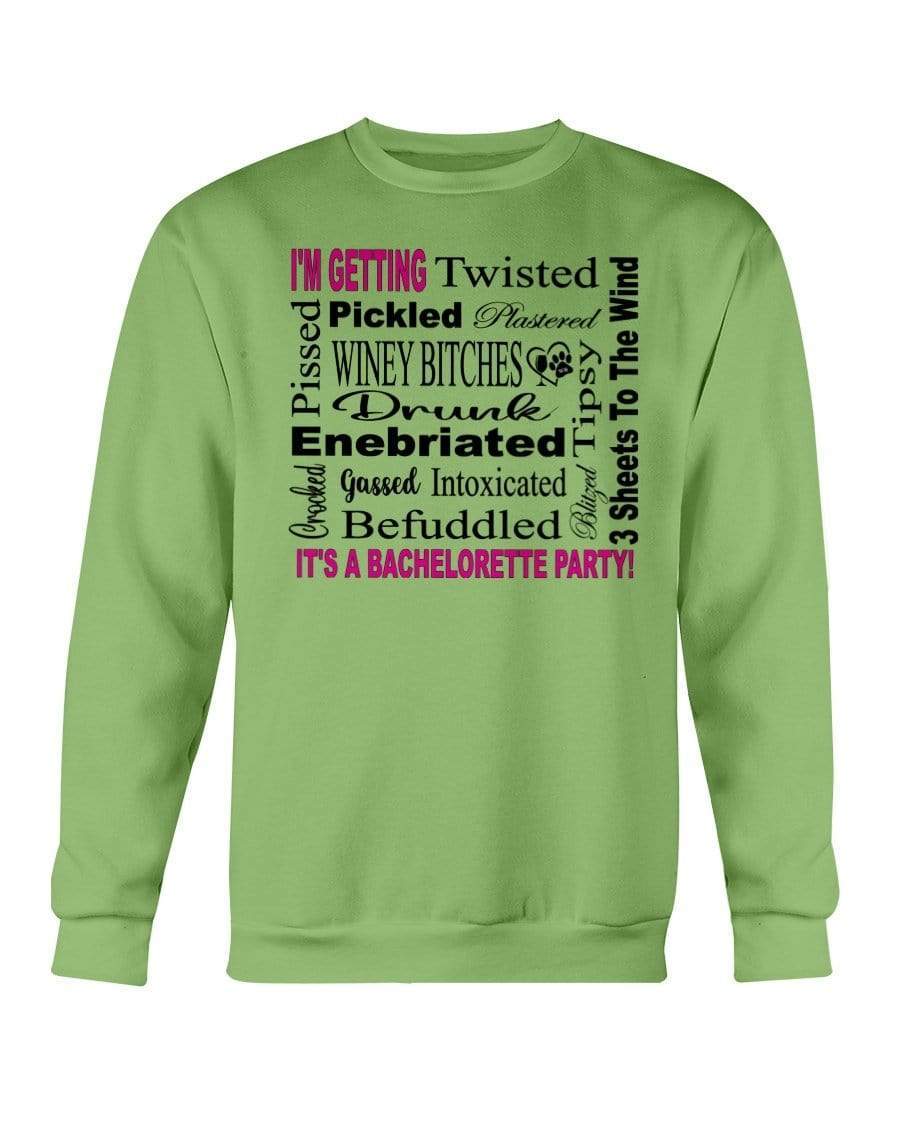 Sweatshirts Kiwi / S Winey Bitches Co "I'm Getting...It's A Bachlorette Party" Sweatshirt - Crew WineyBitchesCo