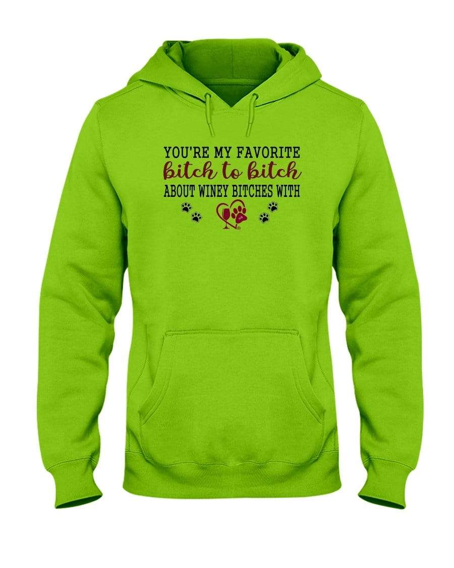 Sweatshirts Kiwi / S Winey Bitches Co Ultra "Favorite Bitch to Bitch" 50/50 Hoodie WineyBitchesCo