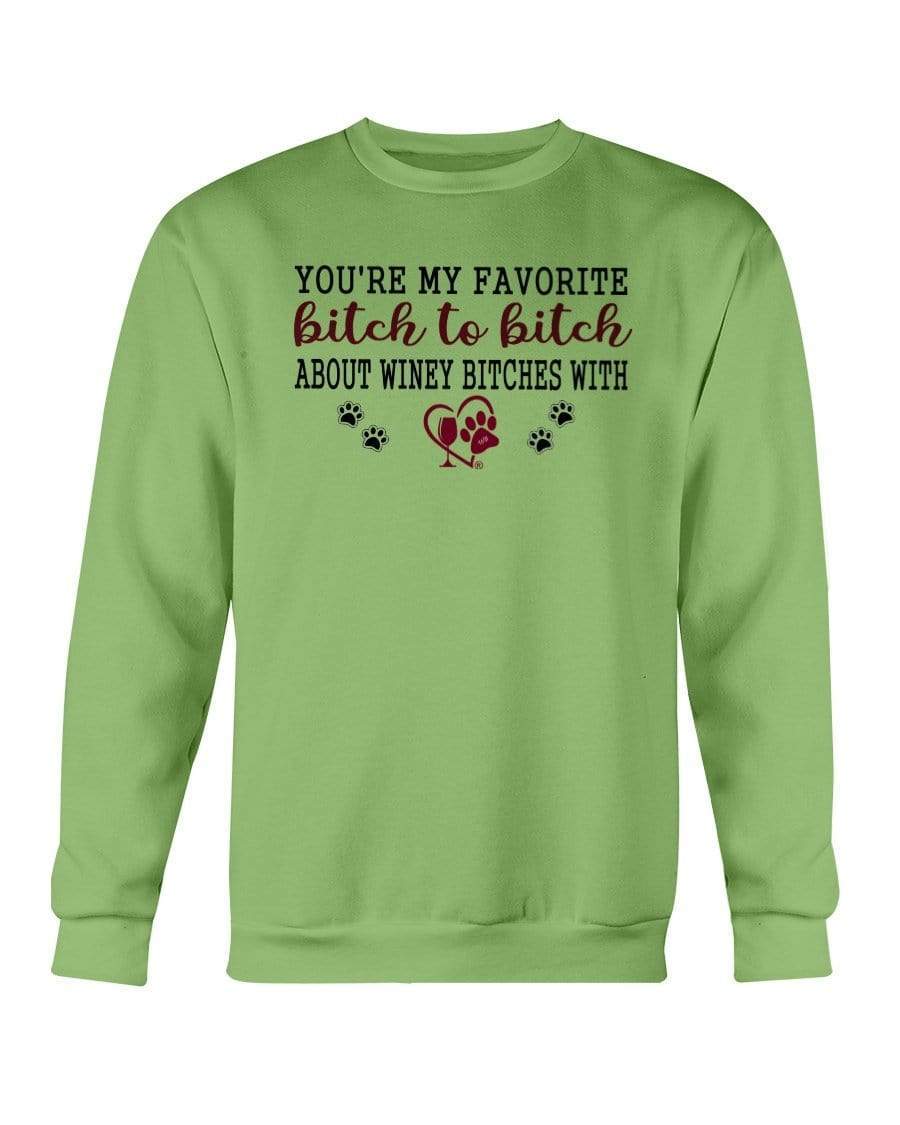Sweatshirts Kiwi / S Winey Bitches Co Ultra "Favorite Bitch to Bitch" Sweatshirt - Crew WineyBitchesCo