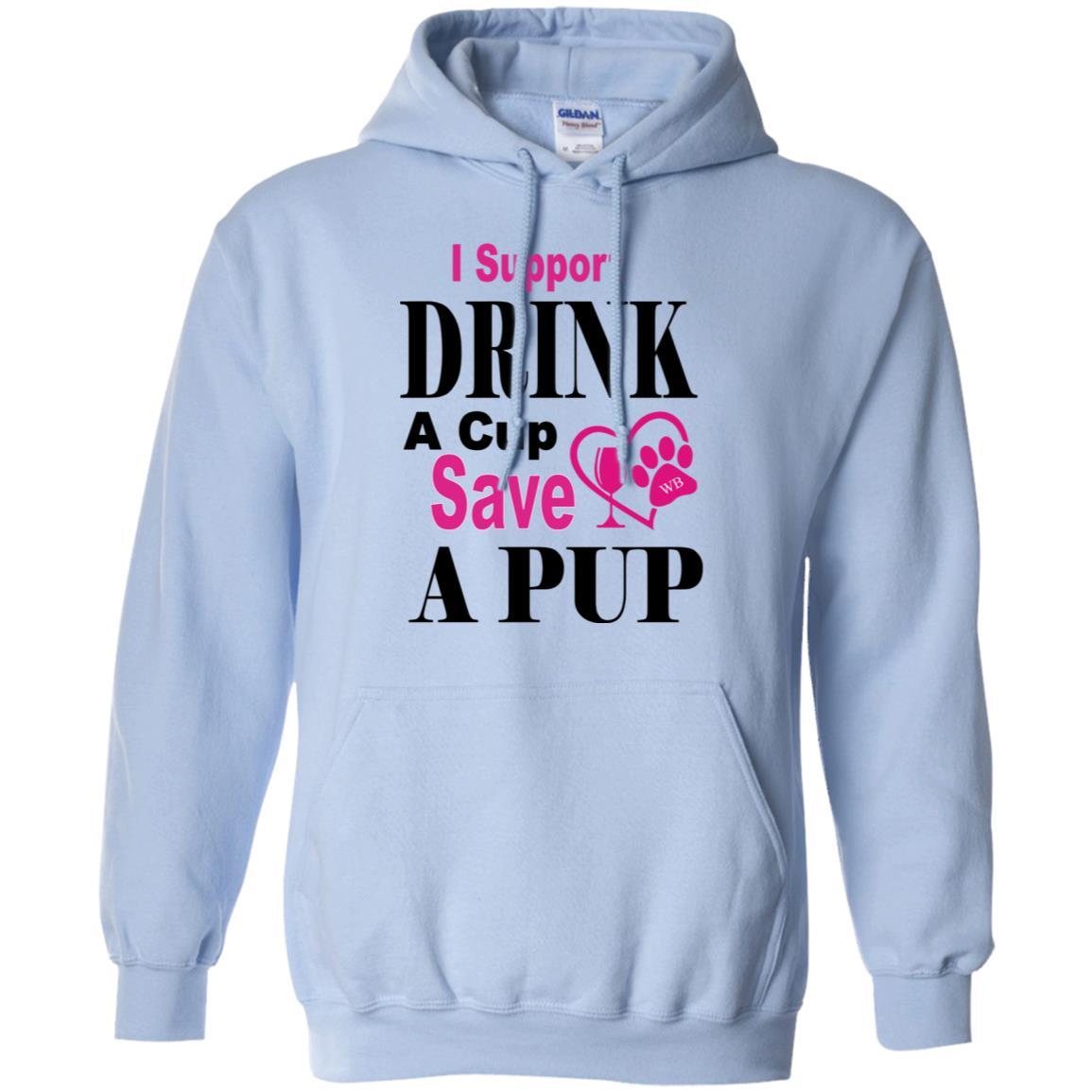 Sweatshirts Light Blue / S WB "Drink A Cup Save A Pup" Gildan Pullover Hoodie 8 oz. WineyBitchesCo