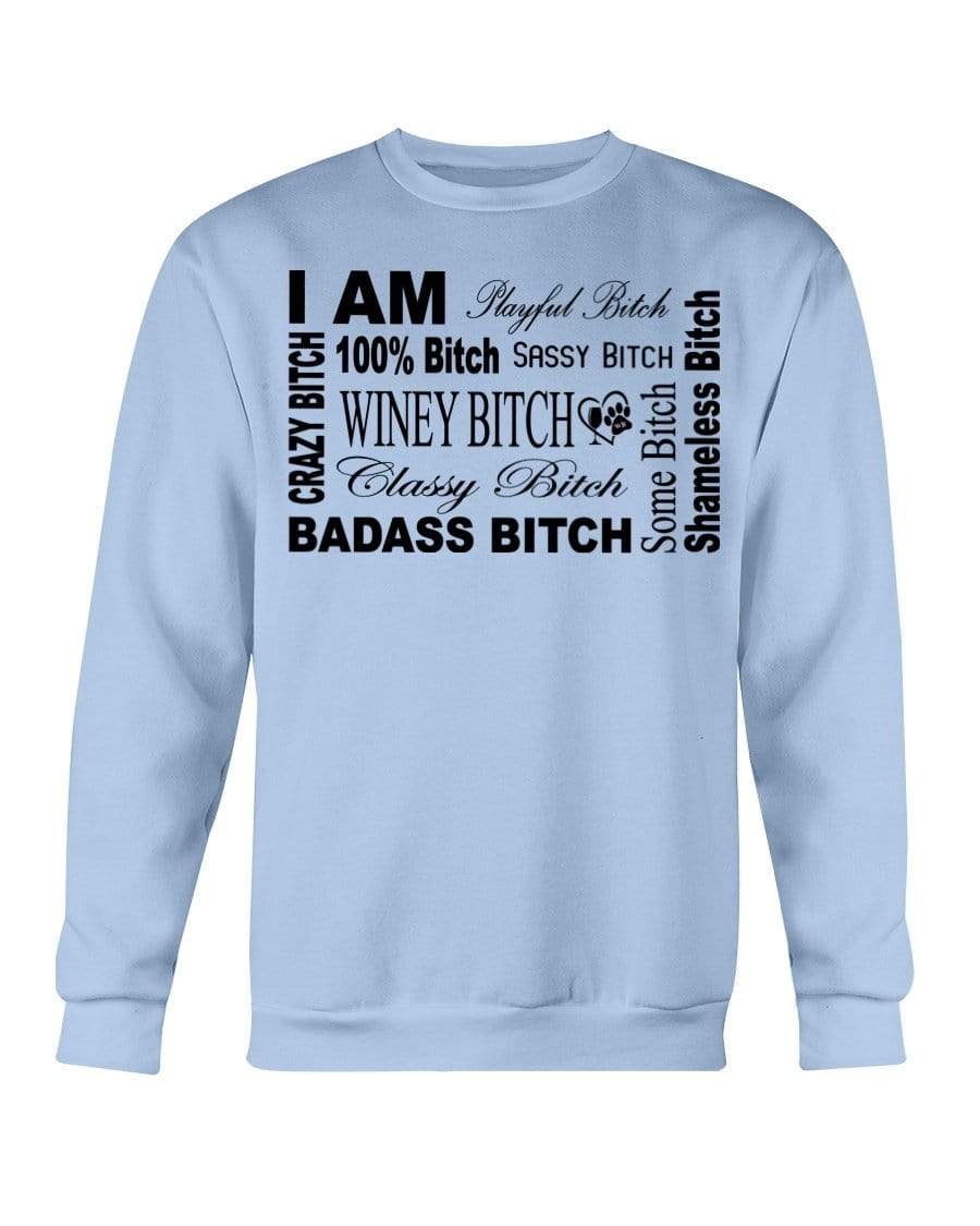 Sweatshirts Light Blue / S Winey Bitches Co "I Am Bitch"-Black Letters- Sweatshirt - Crew WineyBitchesCo