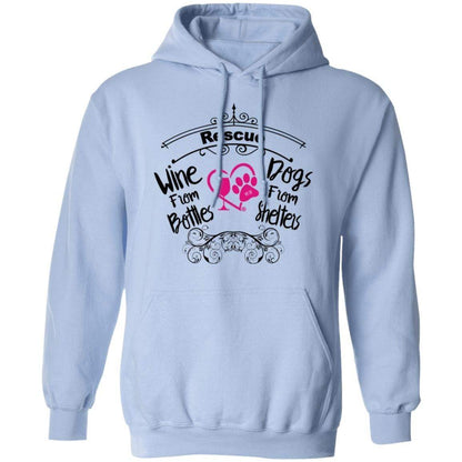 Sweatshirts Light Blue / S Winey Bitches Co "I Rescue Wine From Bottles & Dog From Shelters" Pullover Hoodie 8 oz. WineyBitchesCo