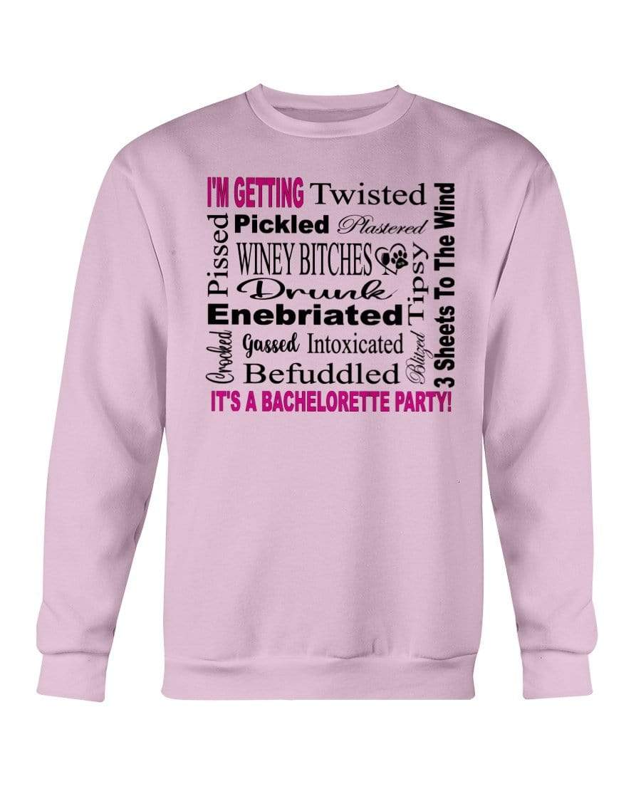 Sweatshirts Light Pink / S Winey Bitches Co "I'm Getting...It's A Bachlorette Party" Sweatshirt - Crew WineyBitchesCo
