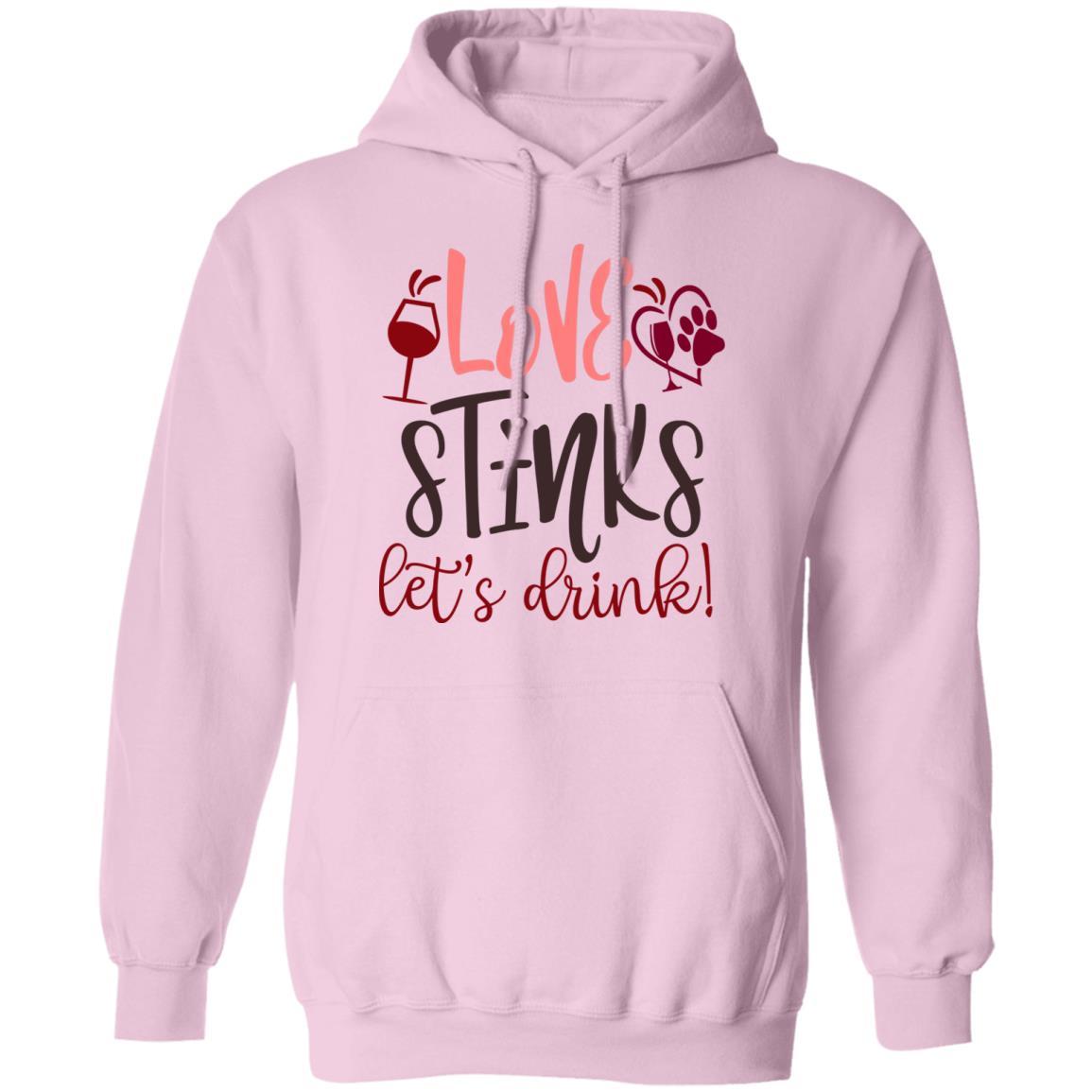 Sweatshirts Light Pink / S Winey Bitches Co "Love Stinks, Let's Drink Pullover Hoodie 8 oz. WineyBitchesCo