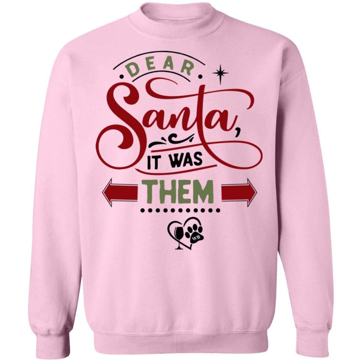 Sweatshirts Light Pink / S WineyBitches.Co "Dear Santa It Was Them" Crewneck Pullover Sweatshirt  8 oz. WineyBitchesCo