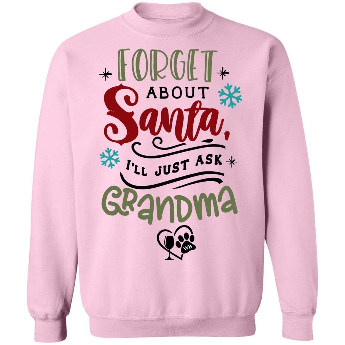 Sweatshirts Light Pink / S WineyBitches.Co " Forget About Santa, I'll Just Ask Grandma" Crewneck Pullover Sweatshirt  8 oz. WineyBitchesCo