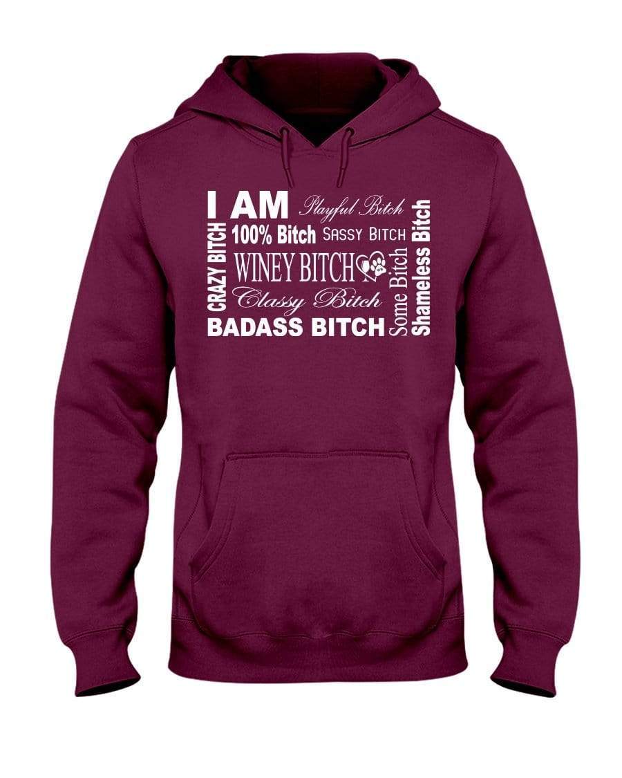 Sweatshirts Maroon / S Winey Bitches Co "I Am Bitch-White Letters" 50/50 Hoodie WineyBitchesCo