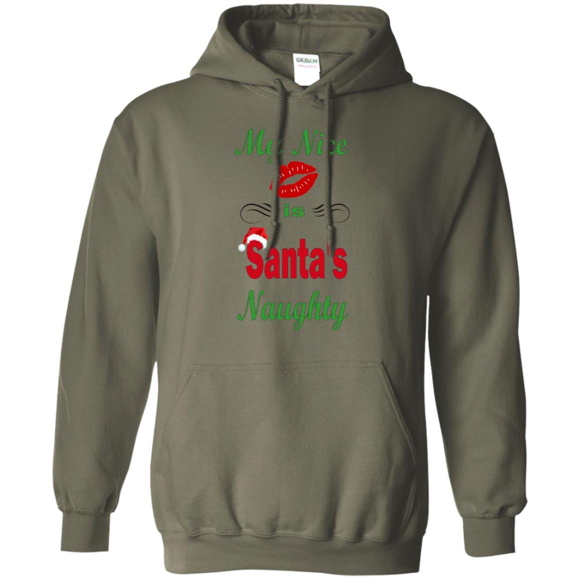 Sweatshirts Military Green / S WineyBitches.co My Nice Is Santa's Naughty Pullover Hoodie 8 oz. WineyBitchesCo