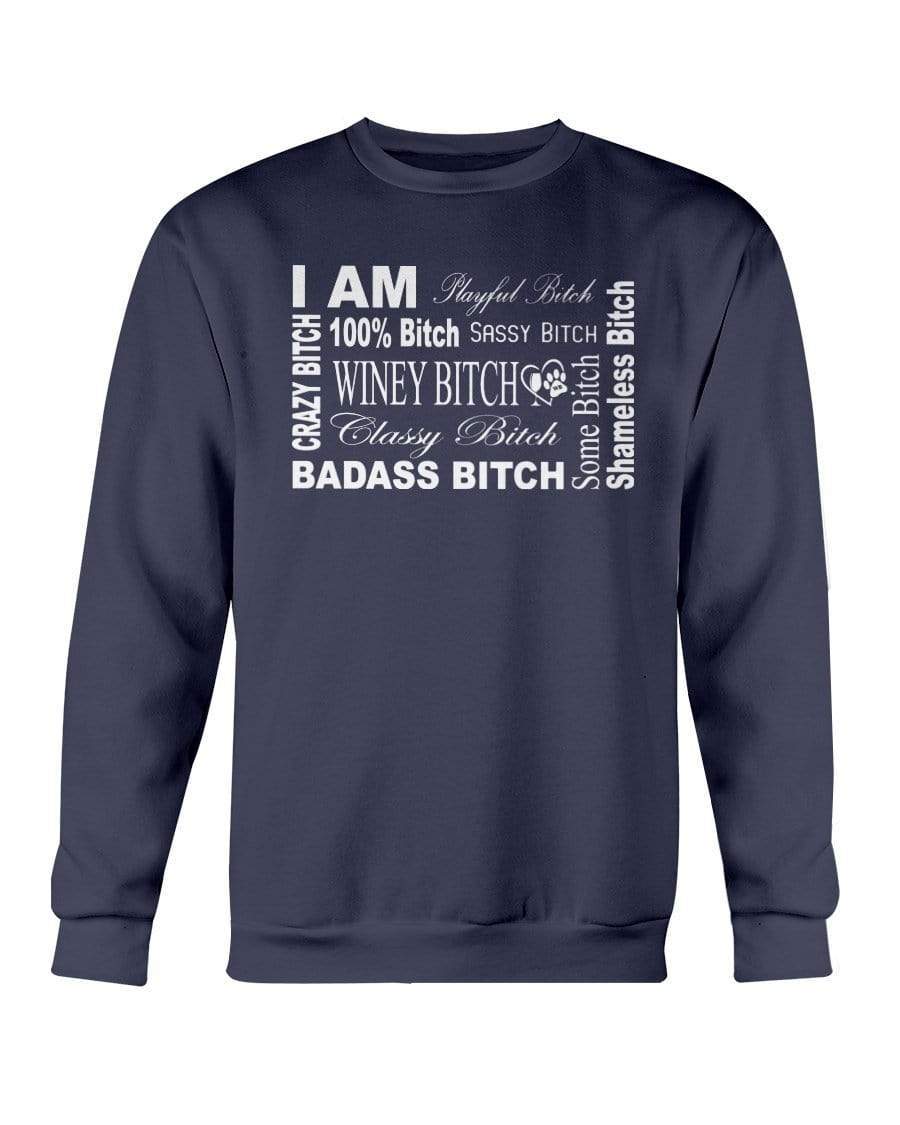 Sweatshirts Navy / S Winey Bitches Co "I Am Bitch-White Letters" Sweatshirt - Crew WineyBitchesCo