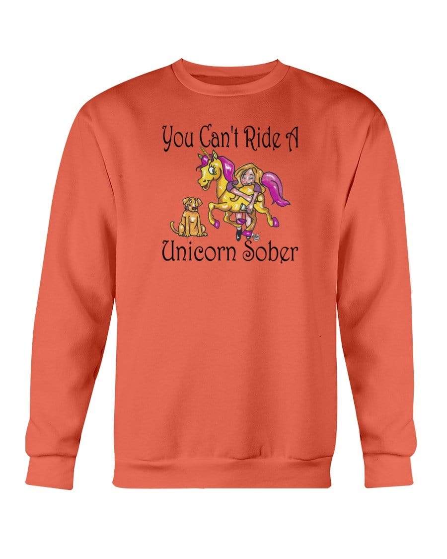 Sweatshirts Orange / S Winey Bitches Co "You Can't Ride A Unicorn Sober" Sweatshirt - Crew WineyBitchesCo