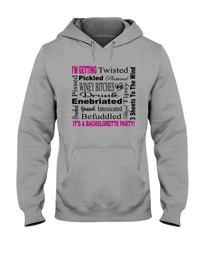 Sweatshirts Oxford / S Winey Bitches Co "I'm Getting...It's A Bachlorette Party" 50/50 Hoodie WineyBitchesCo