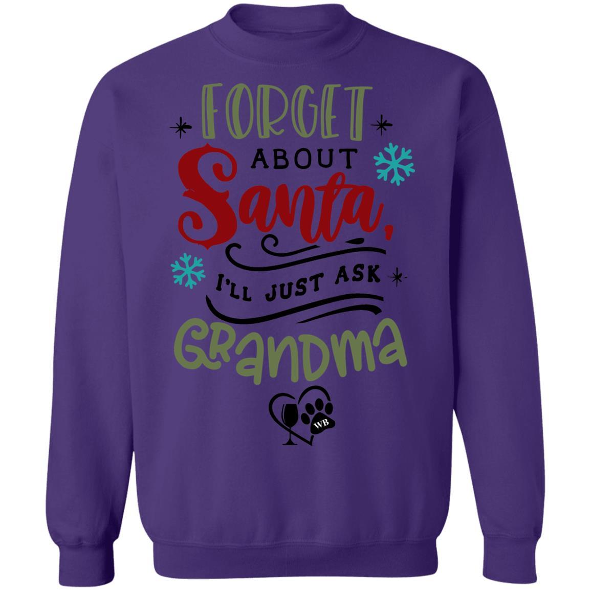 Sweatshirts Purple / S WineyBitches.Co " Forget About Santa, I'll Just Ask Grandma" Crewneck Pullover Sweatshirt  8 oz. WineyBitchesCo