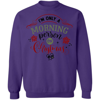 Sweatshirts Purple / S WineyBitches.Co " I'm Only A Morning Person On Christmas" Crewneck Pullover Sweatshirt  8 oz. WineyBitchesCo