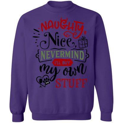 Sweatshirts Purple / S WineyBitches.Co " Naughty Or Nice, Nevermind, I'll Buy My Own Stuff" Crewneck Pullover Sweatshirt  8 oz. WineyBitchesCo
