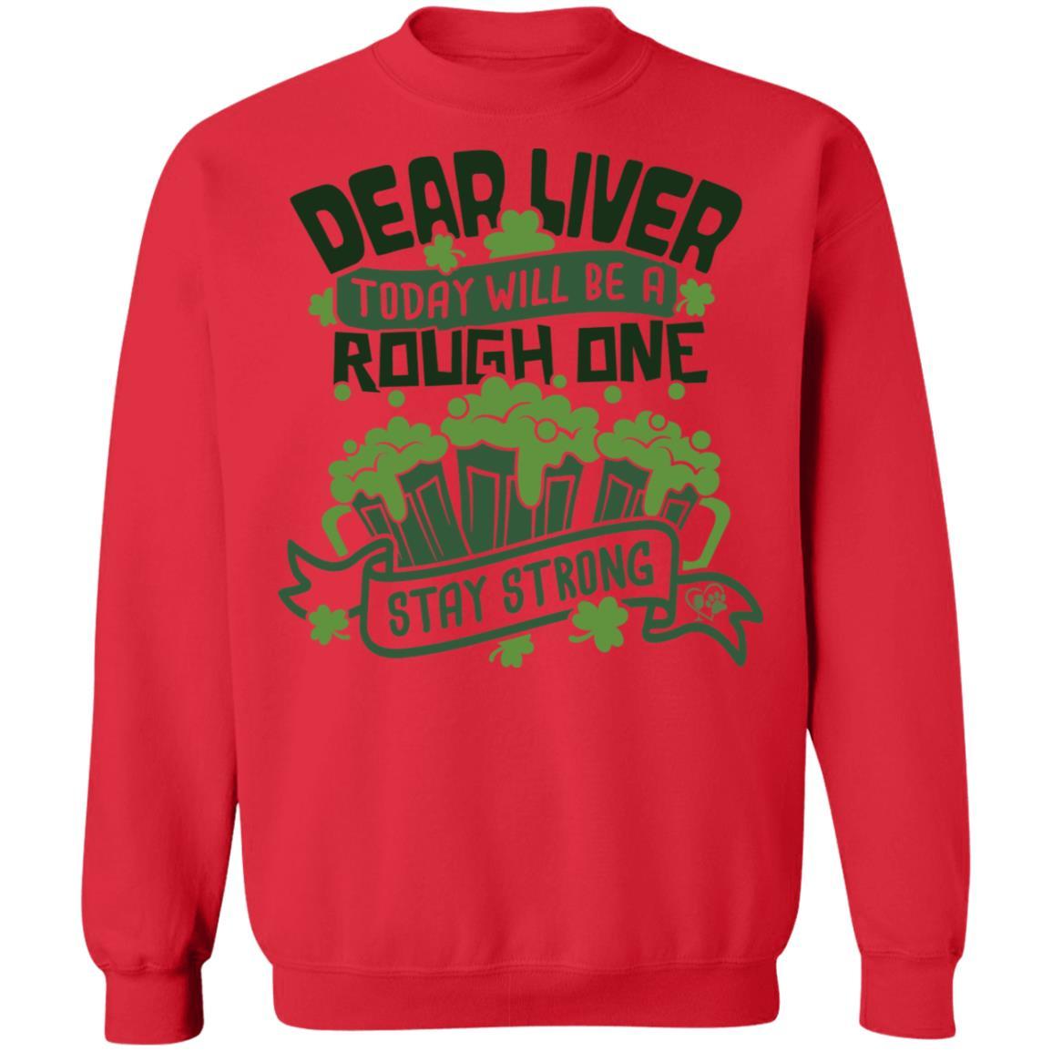 Sweatshirts Red / S Winey Bitches Co Dear Liver, Today will be a Rough One Stay Strong" Crewneck Pullover Sweatshirt  8 oz. WineyBitchesCo