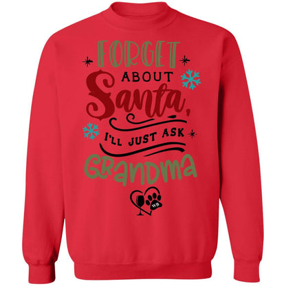Sweatshirts Red / S WineyBitches.Co " Forget About Santa, I'll Just Ask Grandma" Crewneck Pullover Sweatshirt  8 oz. WineyBitchesCo