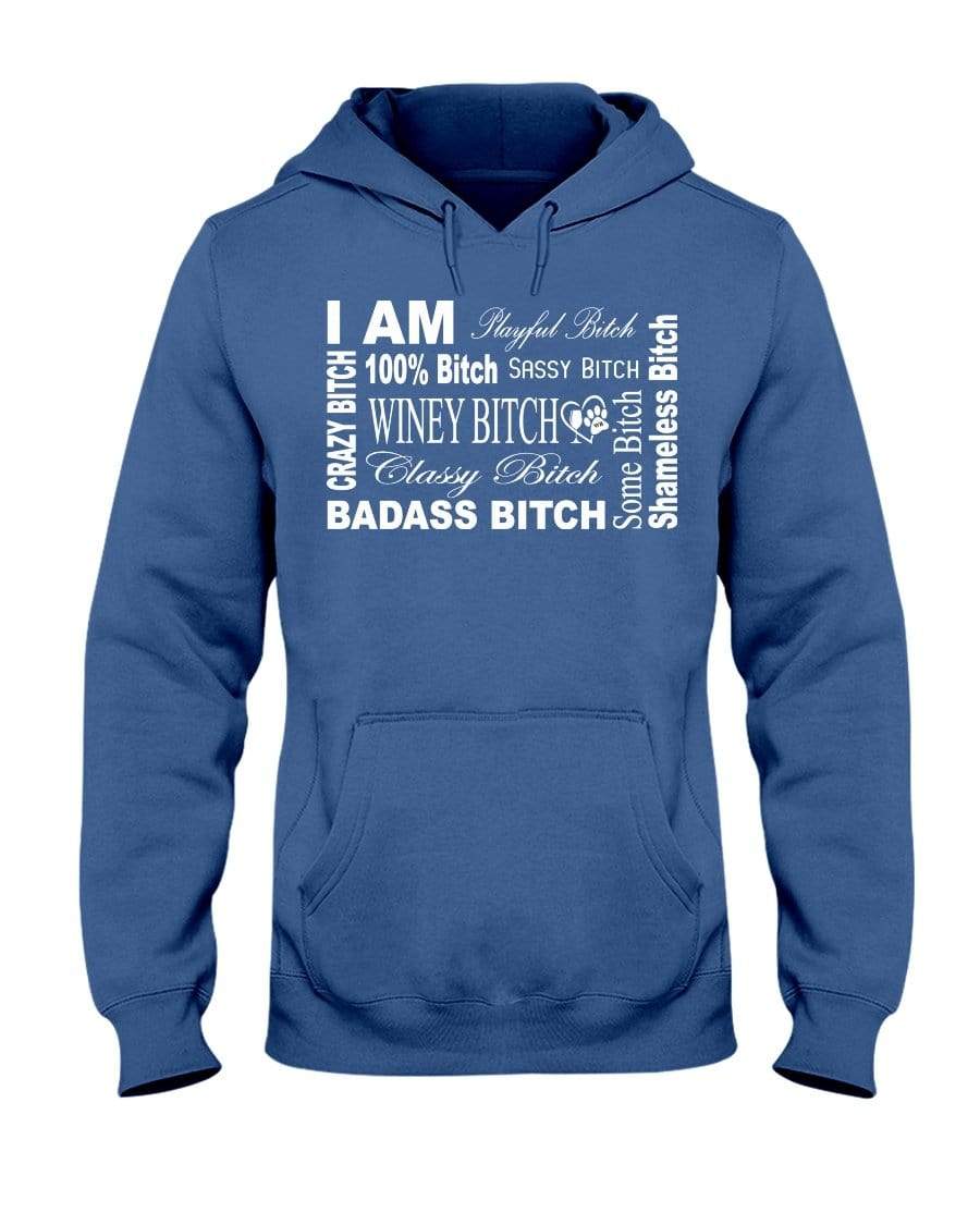 Sweatshirts Royal Blue / S Winey Bitches Co "I Am Bitch-White Letters" 50/50 Hoodie WineyBitchesCo