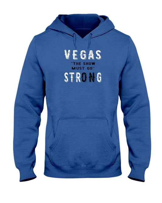 Sweatshirts Royal Blue / S Winey Bitches Co "Vegas the show must go StrONg" (Grey Lttrs) 50/50 Hoodie WineyBitchesCo