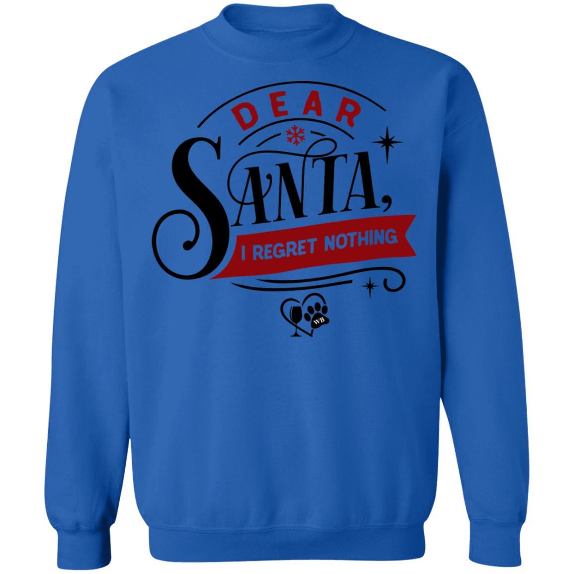 Sweatshirts Royal / S WineyBitches.Co " Dear Santa I Regret Nothing" Crewneck Pullover Sweatshirt  8 oz. WineyBitchesCo