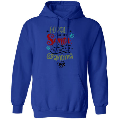 Sweatshirts Royal / S WineyBitches.Co "Forget About Santa, I'll Just Ask Grandma" Pullover Hoodie 8 oz. WineyBitchesCo