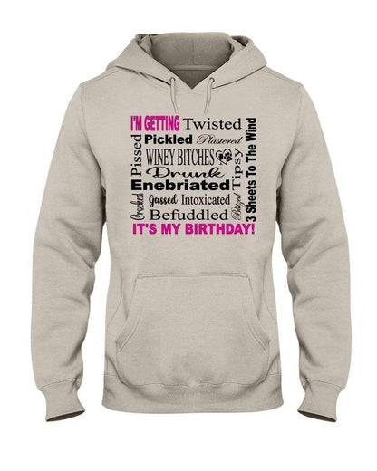 Sweatshirts Sandstone / S Winey Bitches Co "I'm Getting Drunk-It's My Birthday"-Pink-Blk Letters 50/50 Hoodie WineyBitchesCo