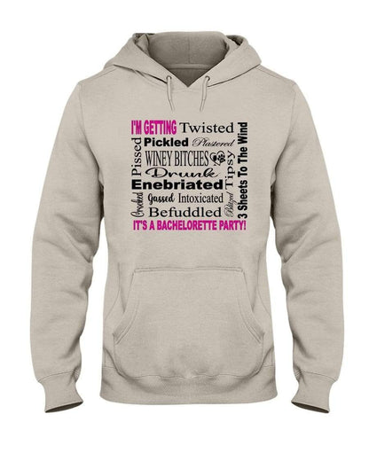 Sweatshirts Sandstone / S Winey Bitches Co "I'm Getting...It's A Bachlorette Party" 50/50 Hoodie WineyBitchesCo