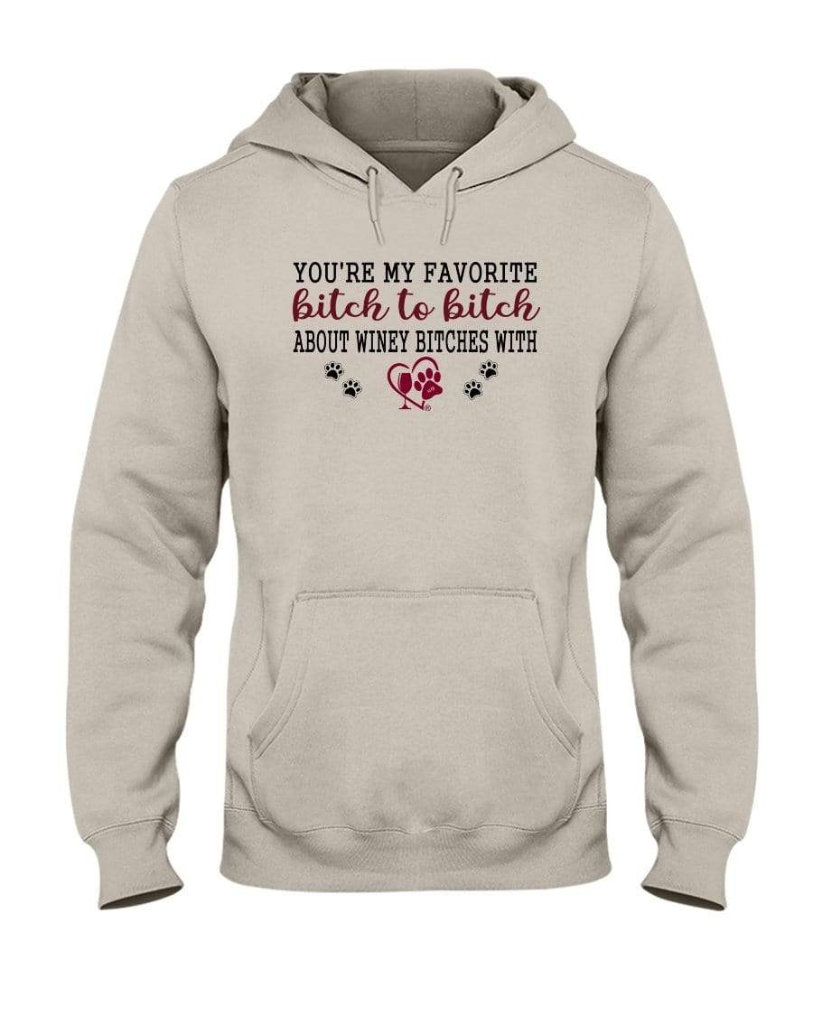 Sweatshirts Sandstone / S Winey Bitches Co Ultra "Favorite Bitch to Bitch" 50/50 Hoodie WineyBitchesCo