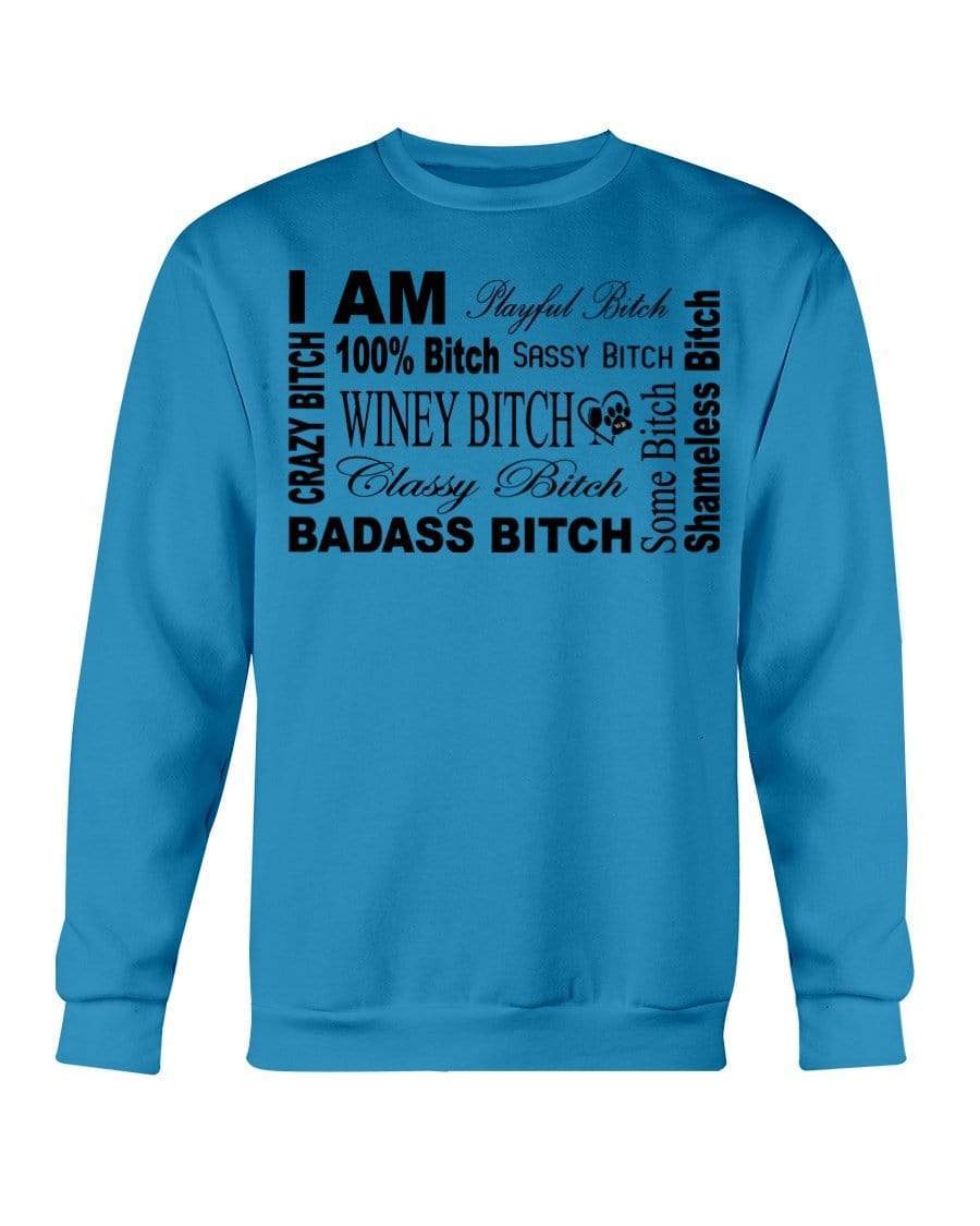 Sweatshirts Sapphire / S Winey Bitches Co "I Am Bitch"-Black Letters- Sweatshirt - Crew WineyBitchesCo