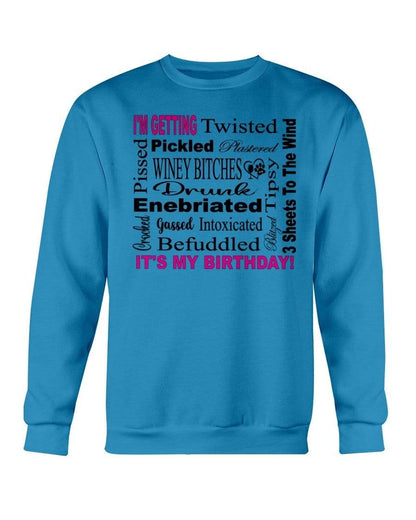Sweatshirts Sapphire / S Winey Bitches Co "I'm Getting Drunk-It's My Birthday"-Pink-Blk Letters Sweatshirt - Crew WineyBitchesCo