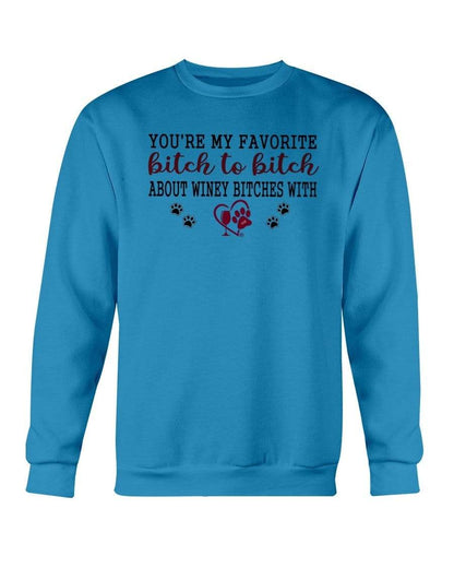 Sweatshirts Sapphire / S Winey Bitches Co Ultra "Favorite Bitch to Bitch" Sweatshirt - Crew WineyBitchesCo