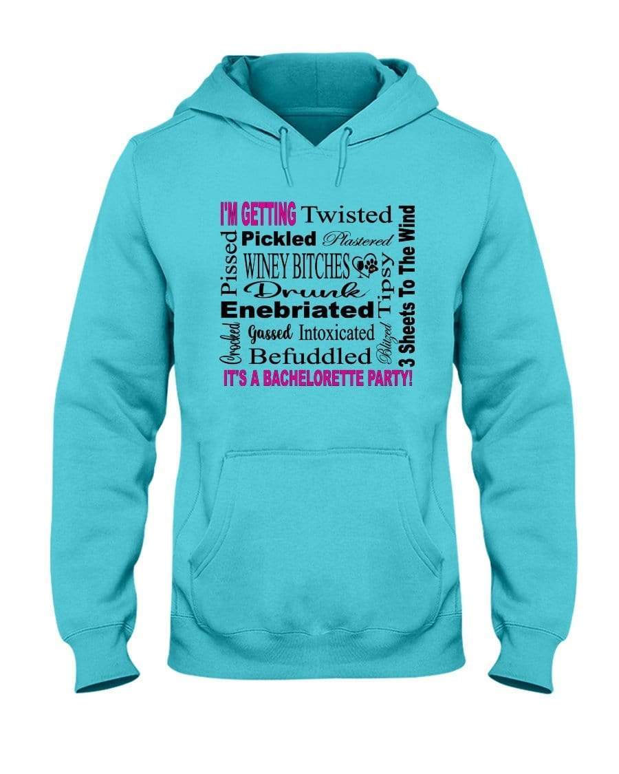 Sweatshirts Scuba Blue / S Winey Bitches Co "I'm Getting...It's A Bachlorette Party" 50/50 Hoodie WineyBitchesCo