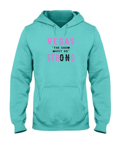 Sweatshirts Scuba Blue / S Winey Bitches Co "Vegas the show must go strONg" 50/50 Hoodie-Pink Lttrs WineyBitchesCo