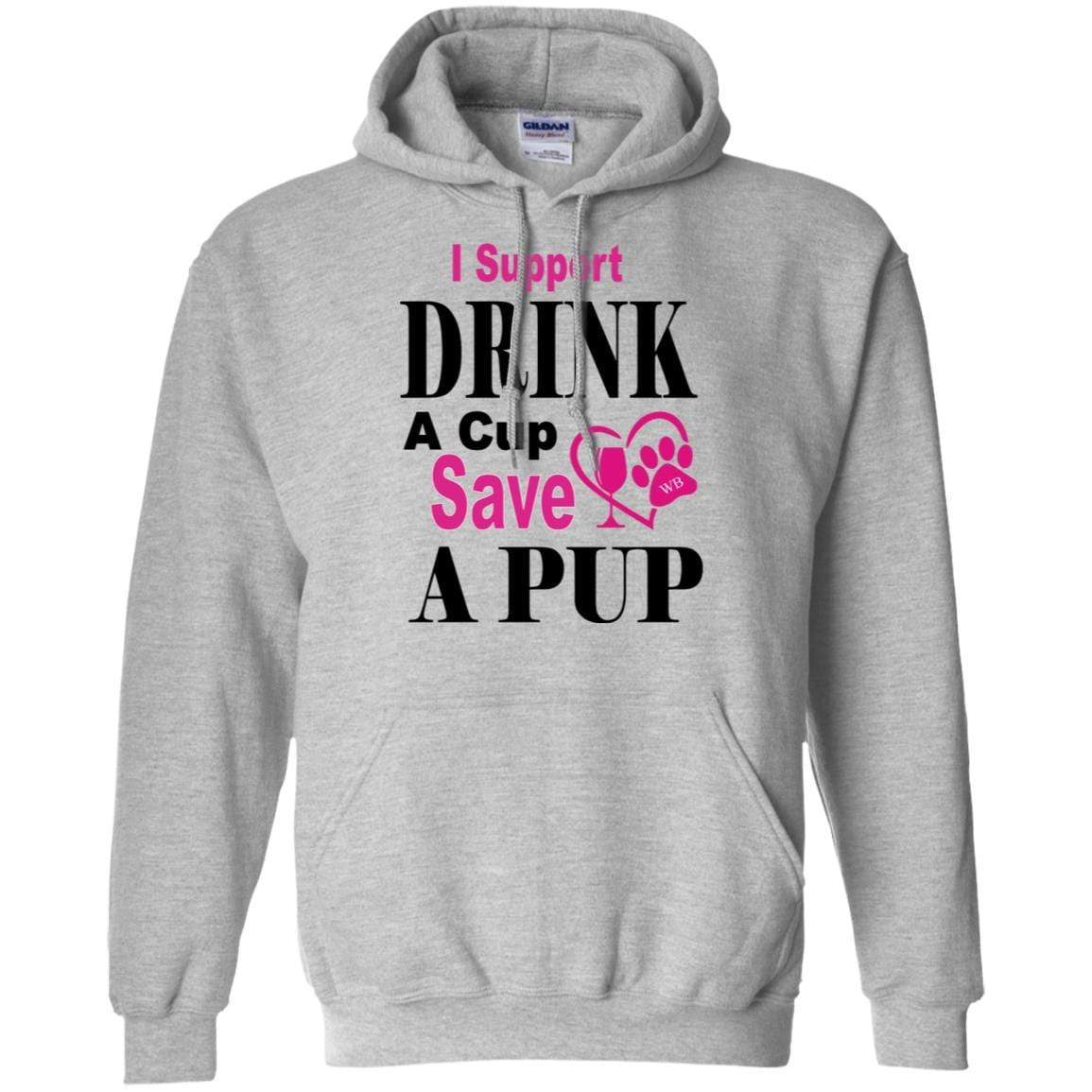 Sweatshirts Sport Grey / S WB "Drink A Cup Save A Pup" Gildan Pullover Hoodie 8 oz. WineyBitchesCo