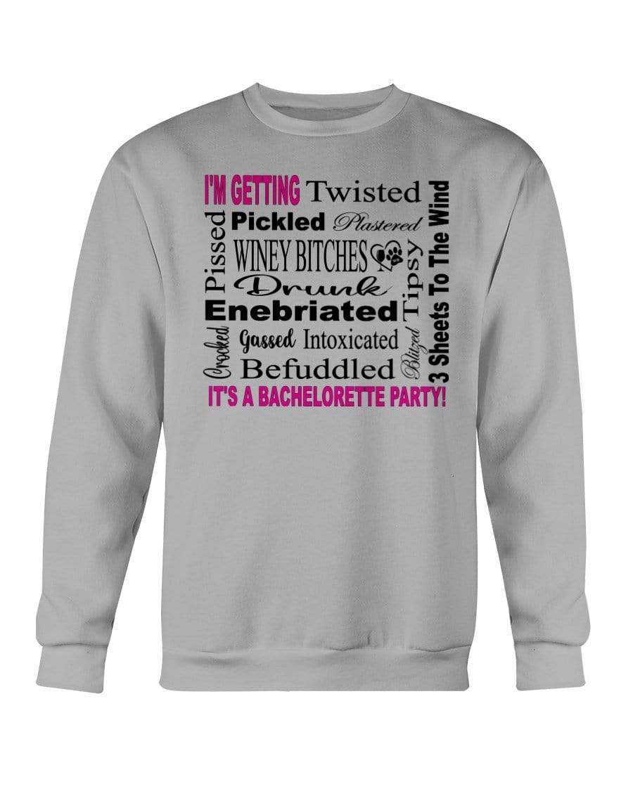 Sweatshirts Sports Grey / S Winey Bitches Co "I'm Getting...It's A Bachlorette Party" Sweatshirt - Crew WineyBitchesCo